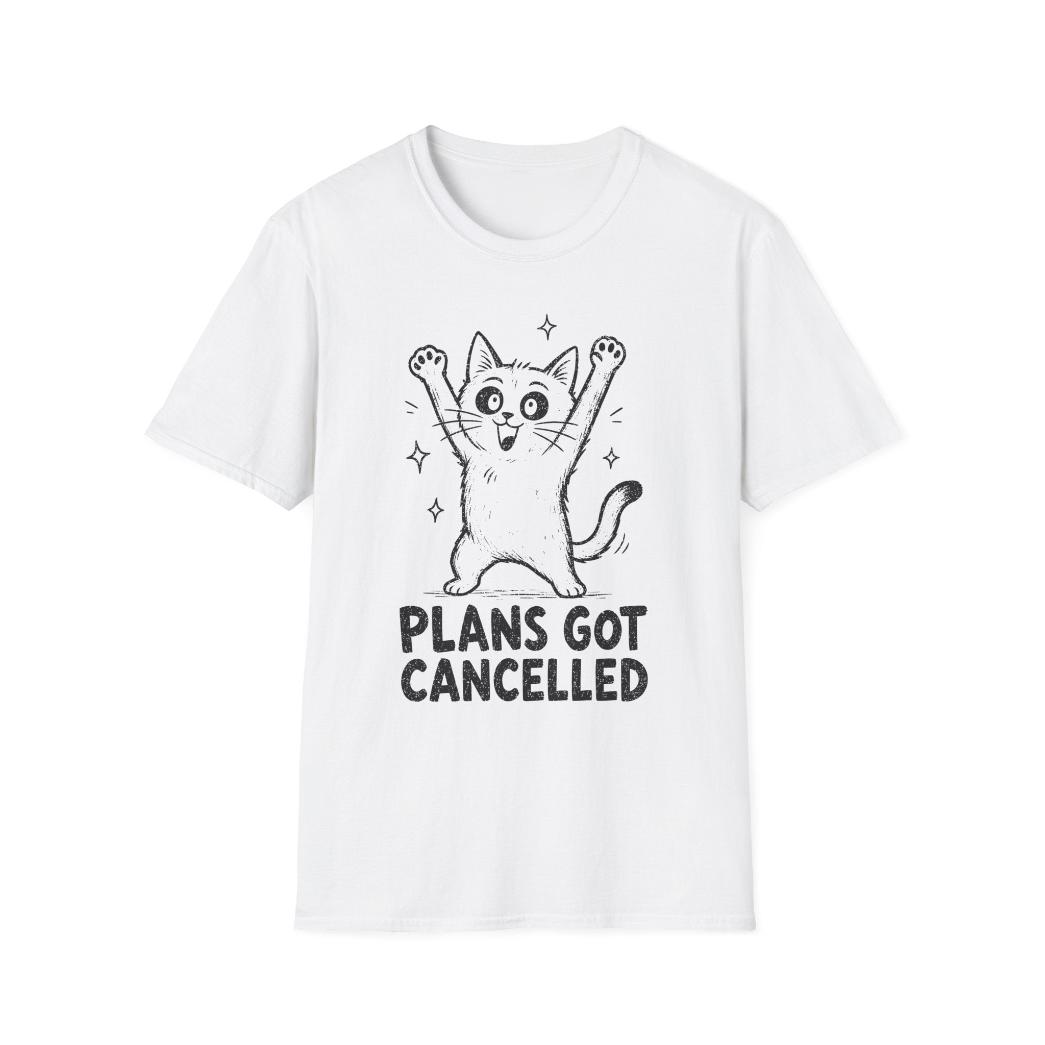 Plans Got Cancelled T-SHIRT