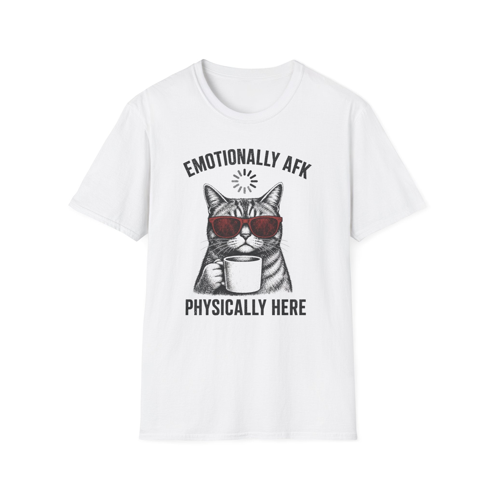 Emotionally AFK Physically Here T-SHIRT