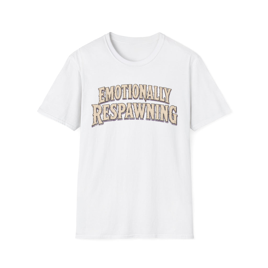 Emotionally Respawning T-shirt