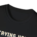 Staying Home T-shirt