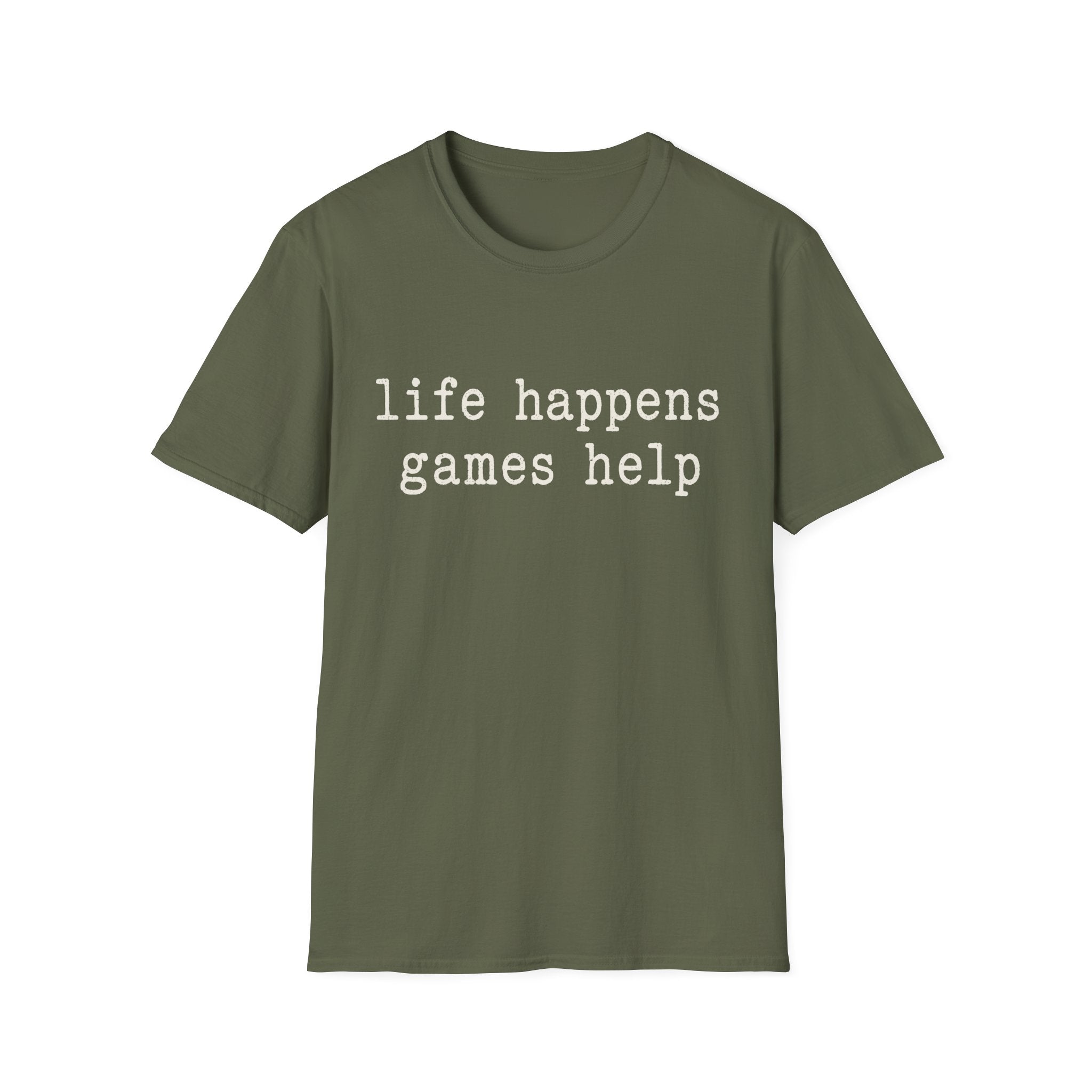 Life Happens Games Help T-SHIRT