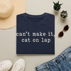 Cant Make It Cat On Lap T-SHIRT