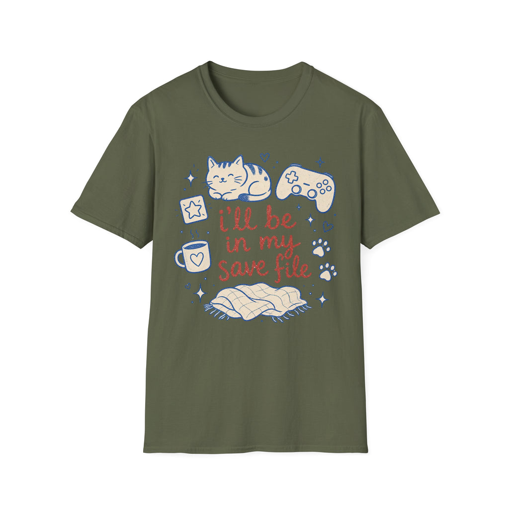 Ill Be In My Save File T-SHIRT
