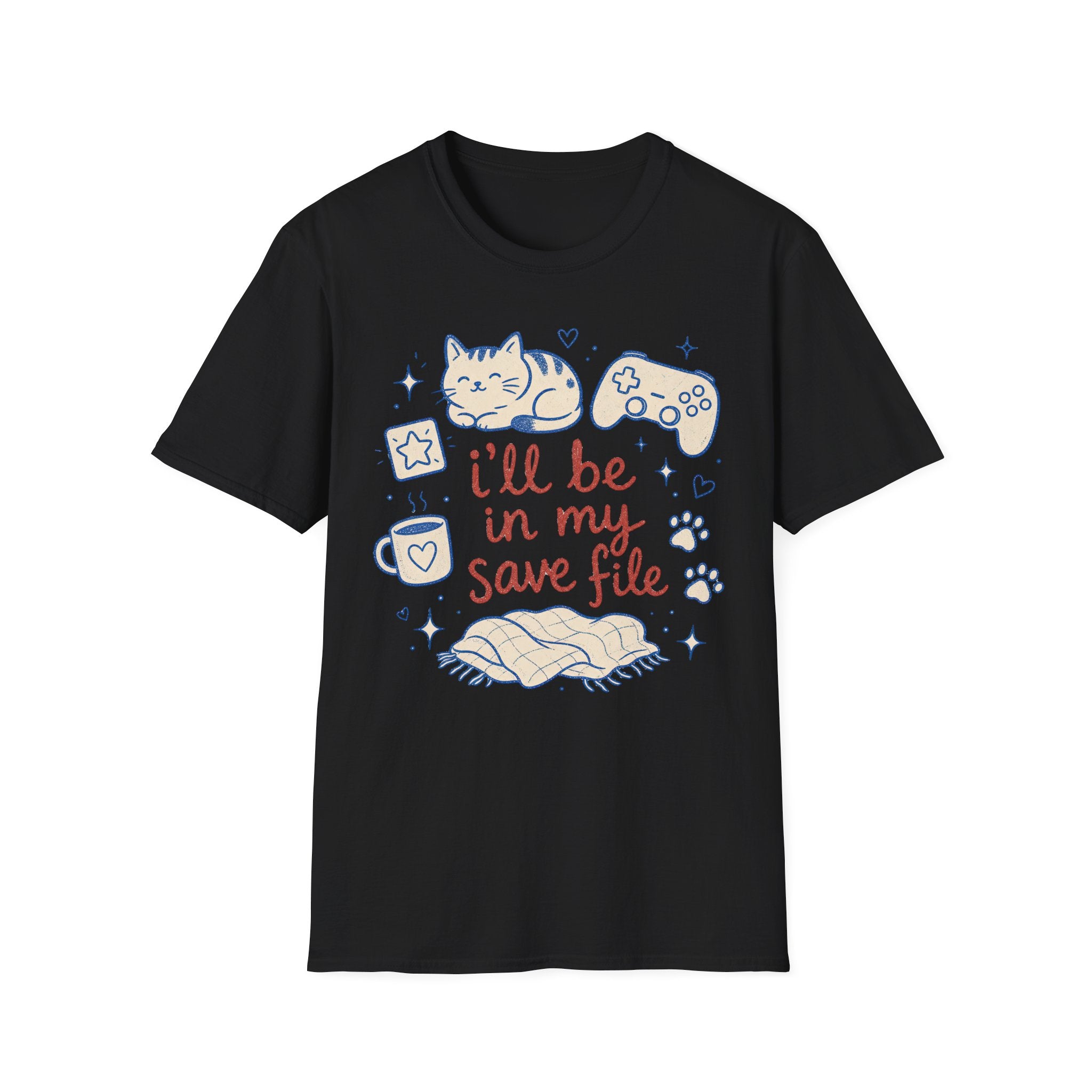 Ill Be In My Save File T-SHIRT