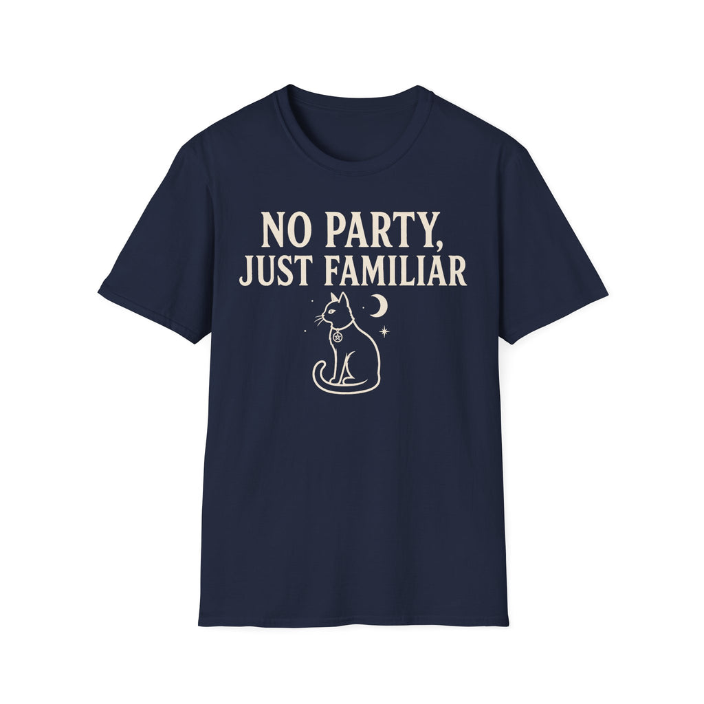 No Party Just Familiar T-SHIRT