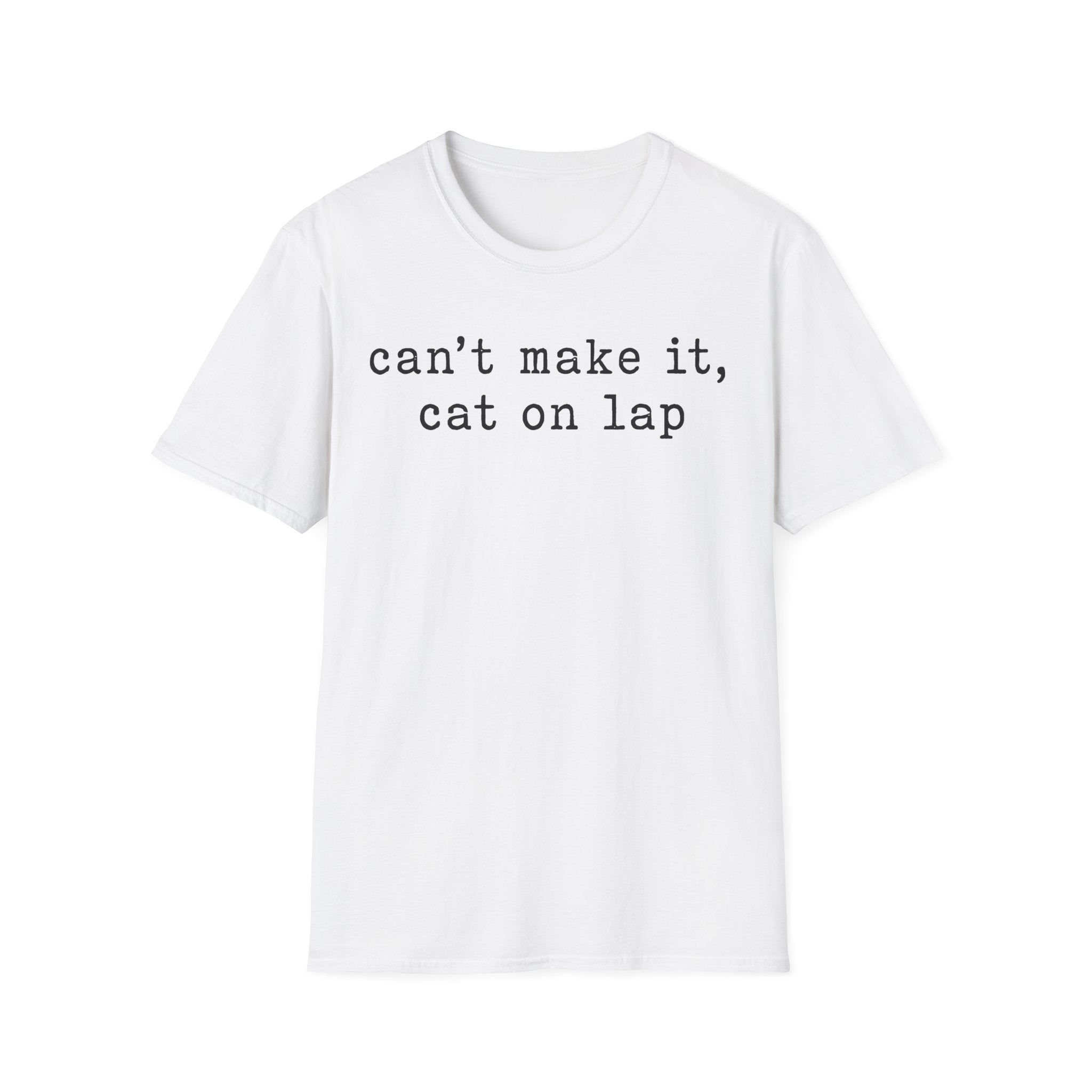 Cant Make It Cat On Lap T-SHIRT