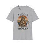 The Cat Has Spoken T-SHIRT