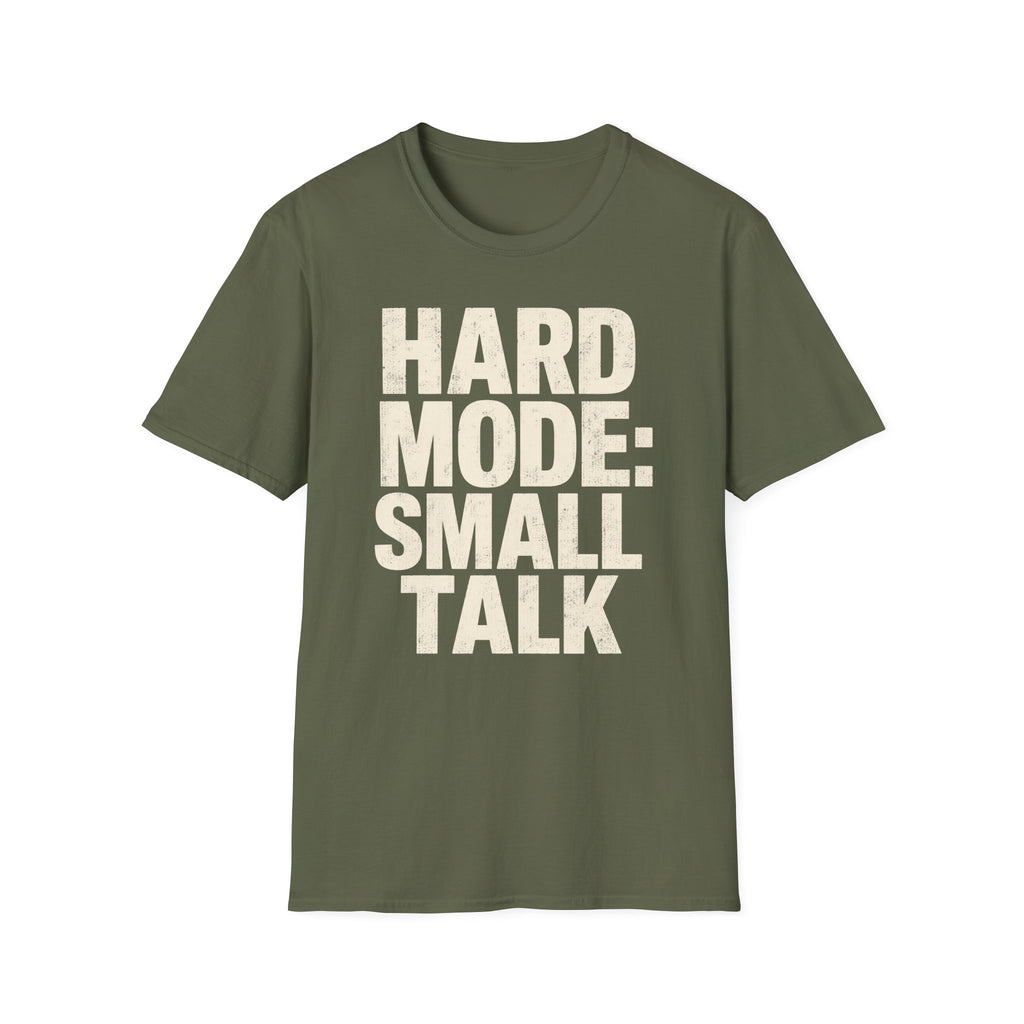 Hard Mode Small Talk T-SHIRT