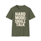 Hard Mode Small Talk T-SHIRT
