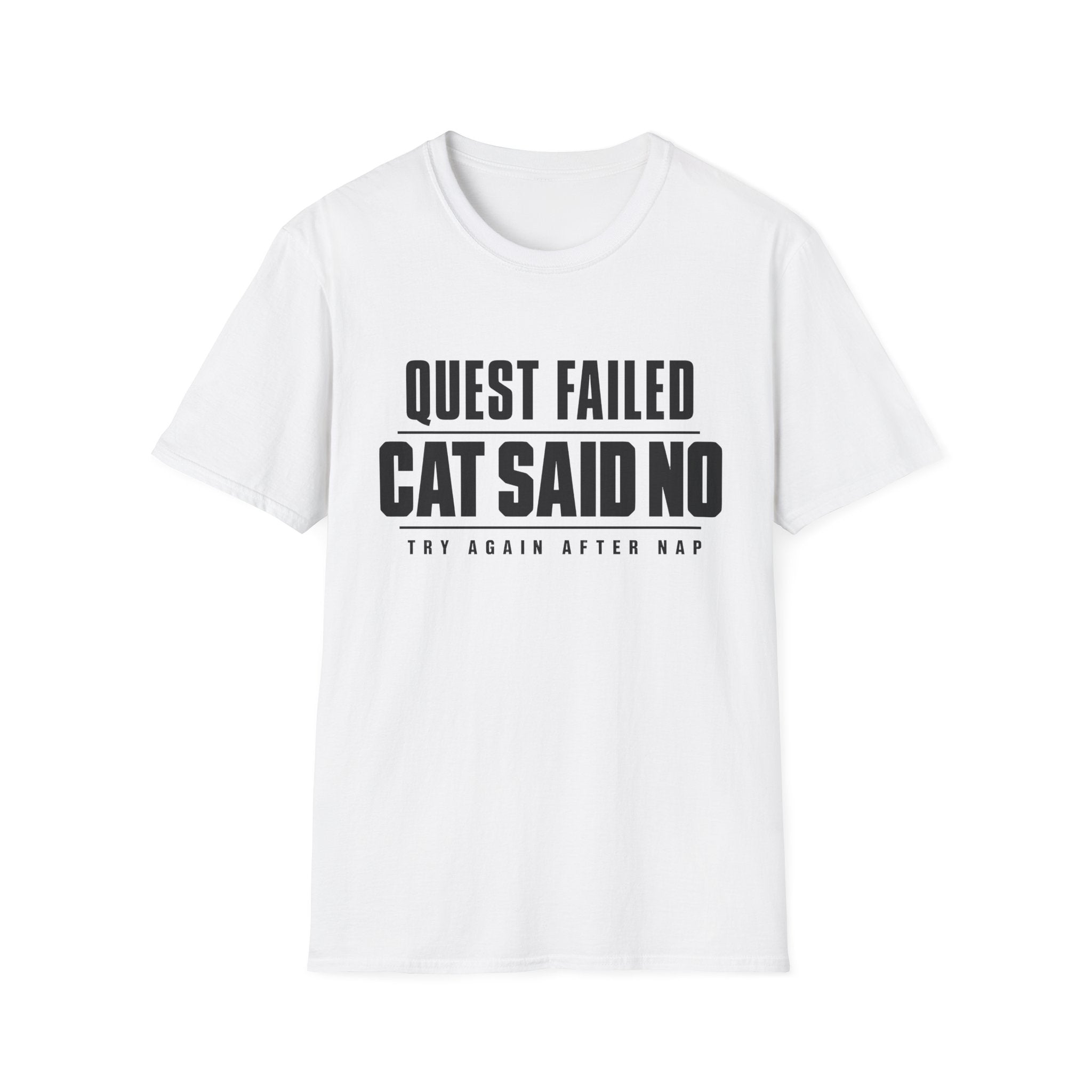 Quest Failed - Cat Said No T-shirt