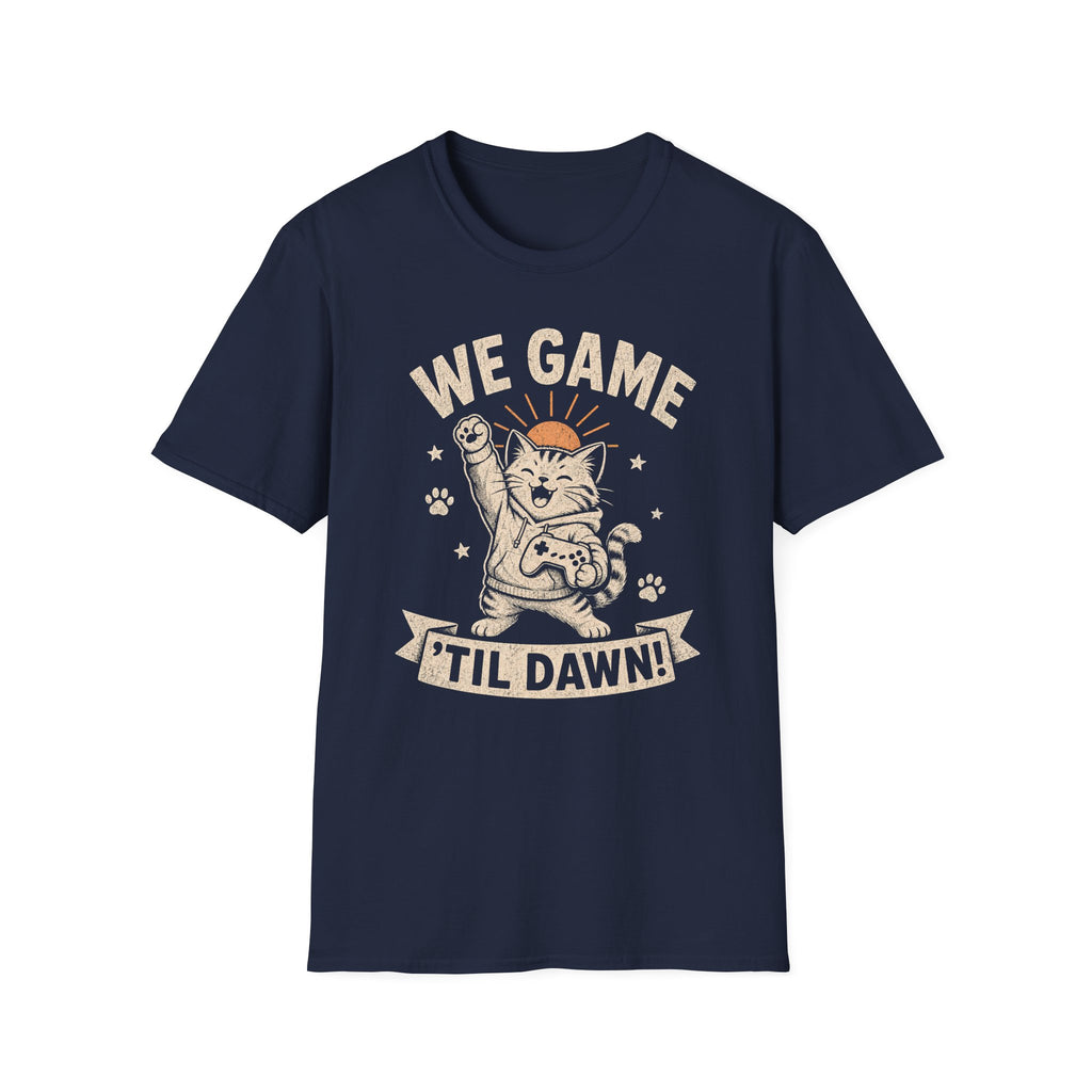 We Game Til Dawn T-SHIRT