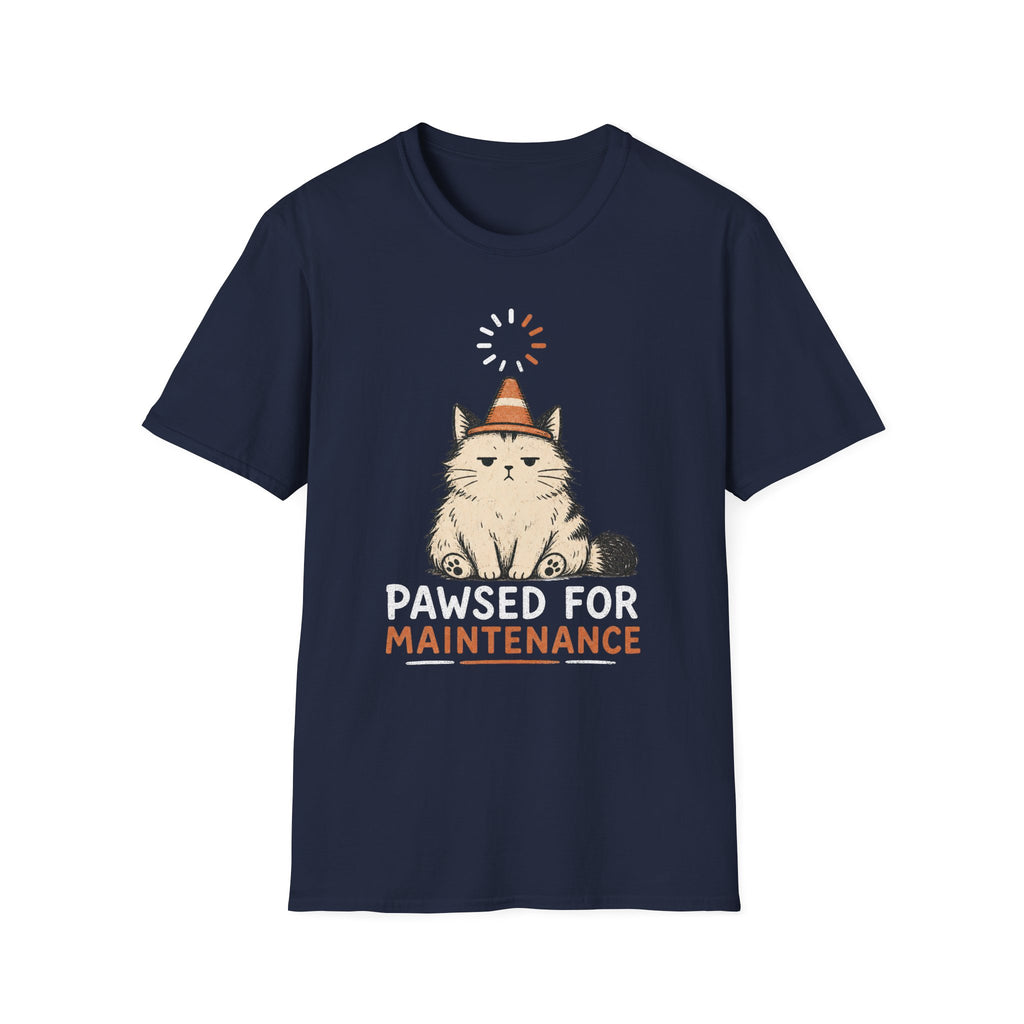 Pawsed For Maintenance T-SHIRT