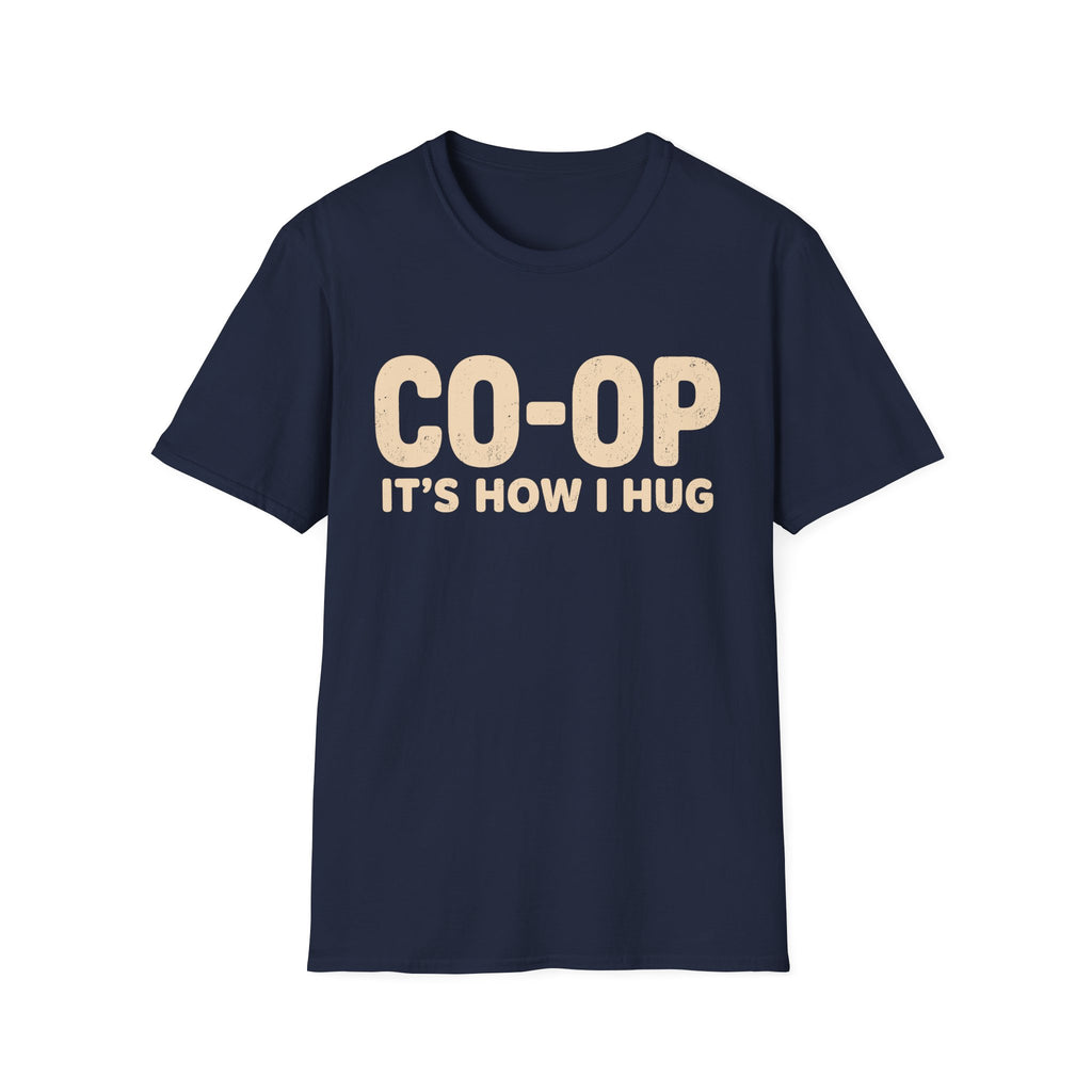 Co-Op Its How I Hug T-SHIRT