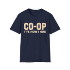Co-Op Its How I Hug T-SHIRT
