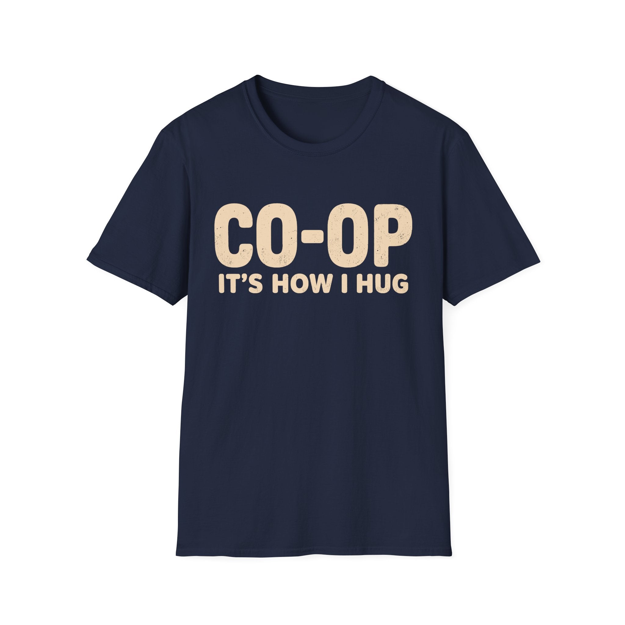 Co-Op Its How I Hug T-SHIRT