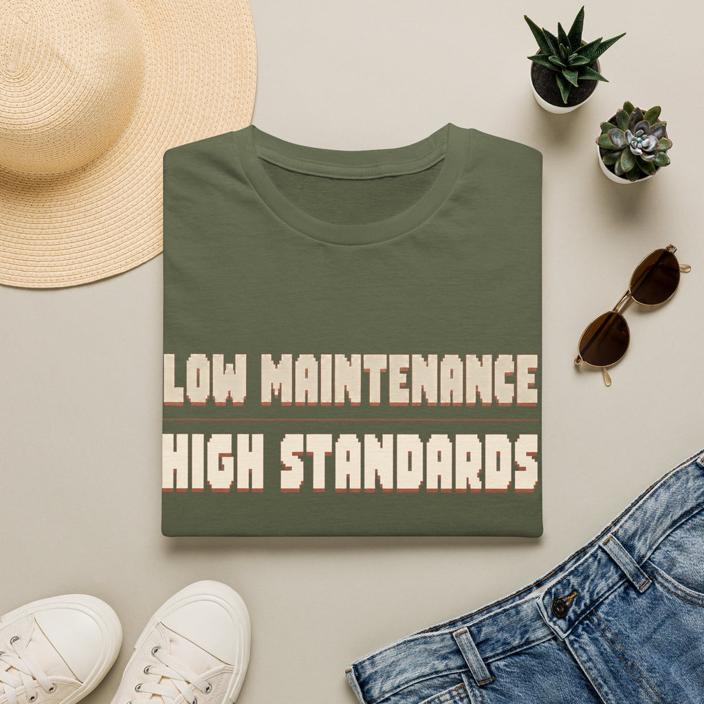 Low Maintenance High Standards T-shirt
