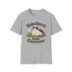 Unbothered Side Character T-SHIRT