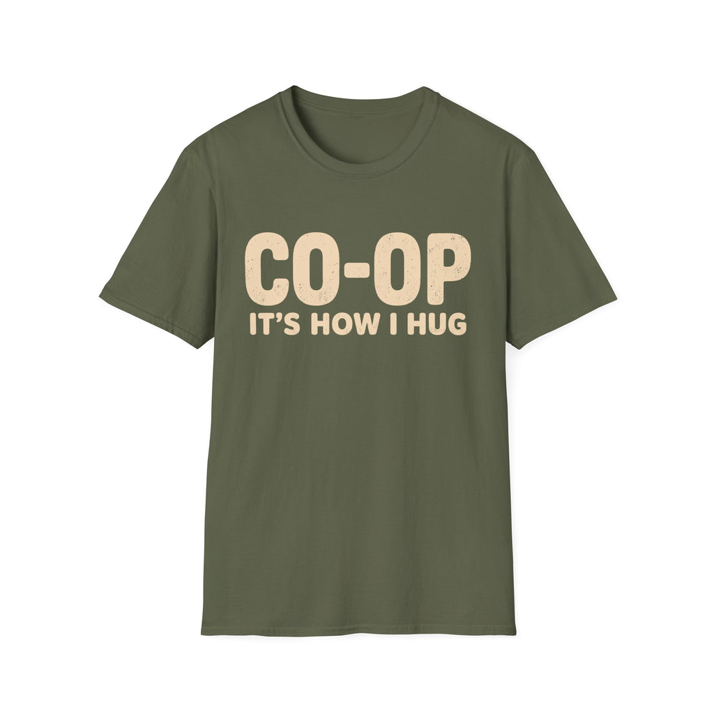 Co-Op Its How I Hug T-SHIRT