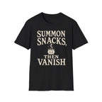 Summon Snacks Then Vanish T-SHIRT