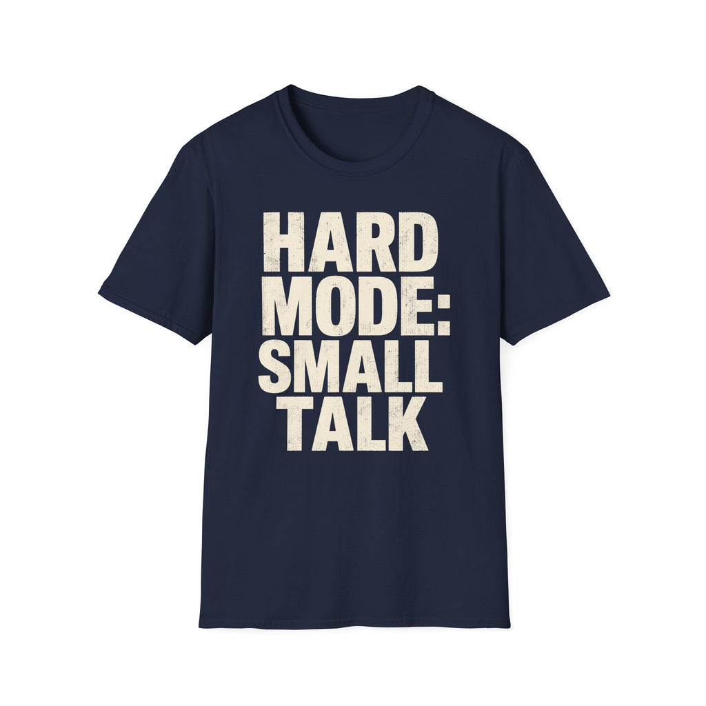 Hard Mode Small Talk T-SHIRT