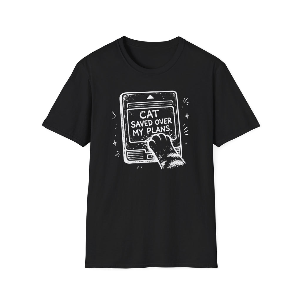 Cat Saved Over My Plans T-shirt