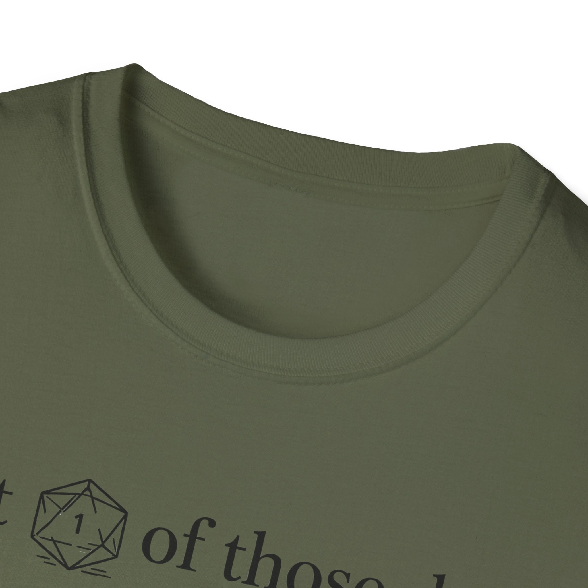 1 Of Those Days T-shirt