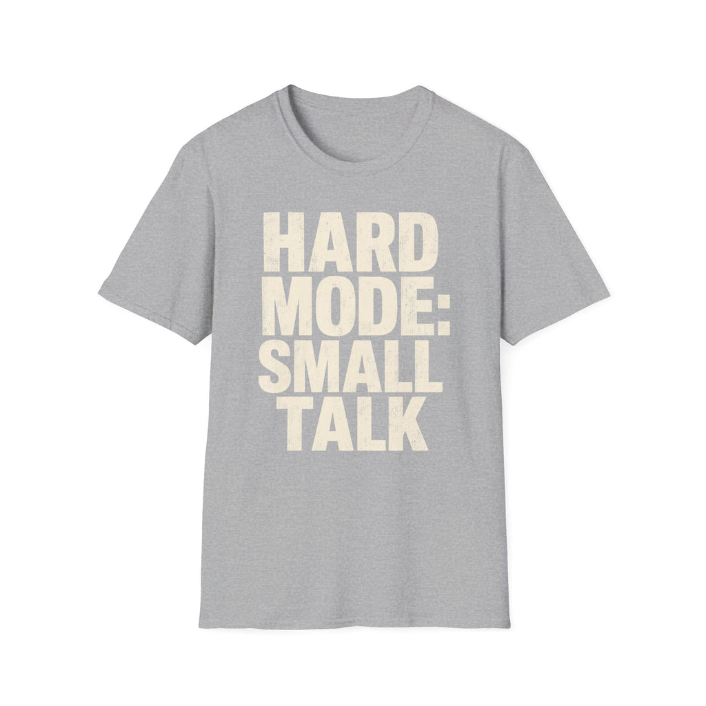 Hard Mode Small Talk T-SHIRT