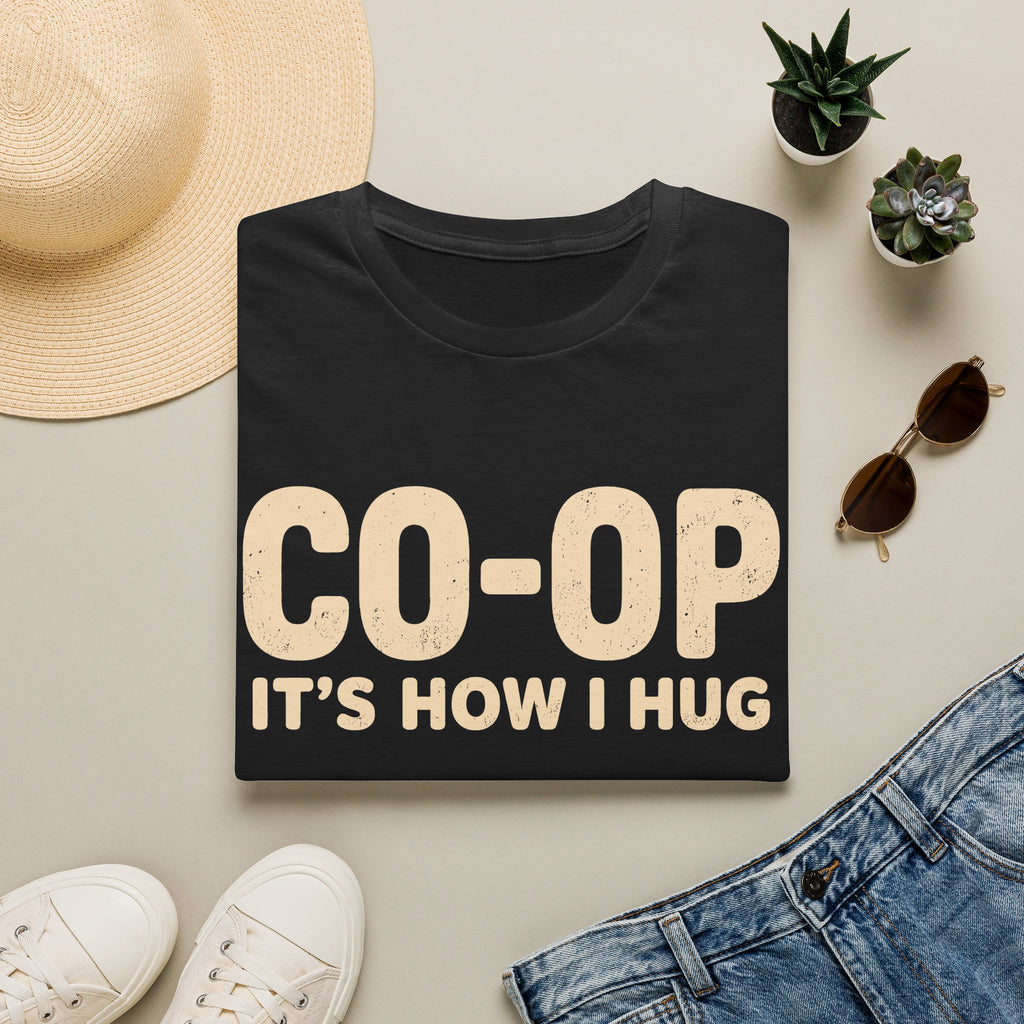 Co-Op Its How I Hug T-SHIRT