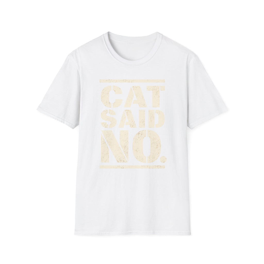 CAT SAID NO T-shirt