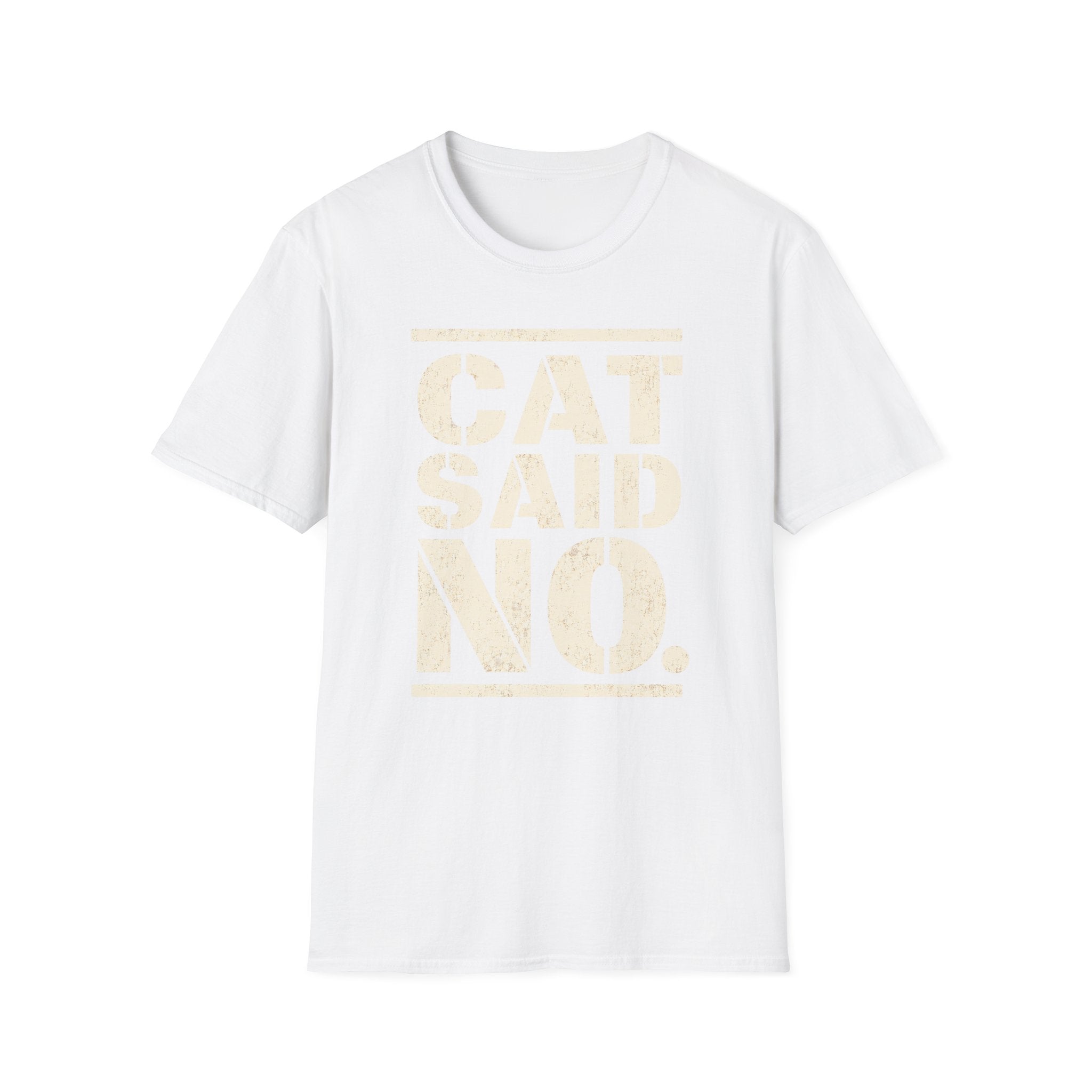 CAT SAID NO T-shirt