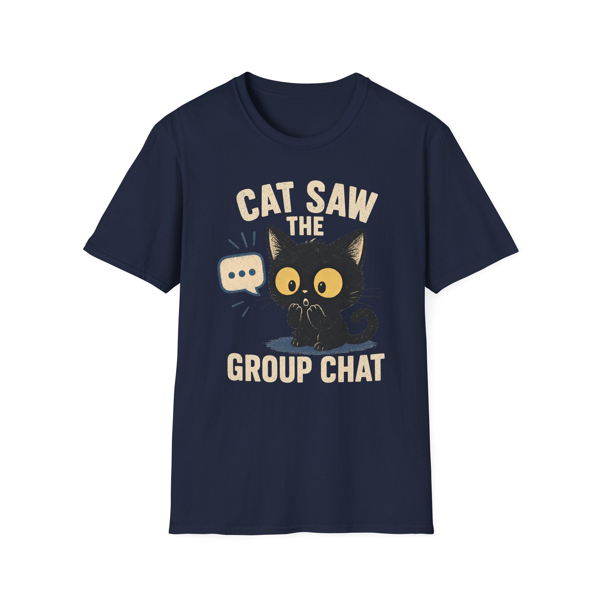 Cat Saw The Group Chat T-SHIRT