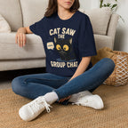 Cat Saw The Group Chat T-SHIRT