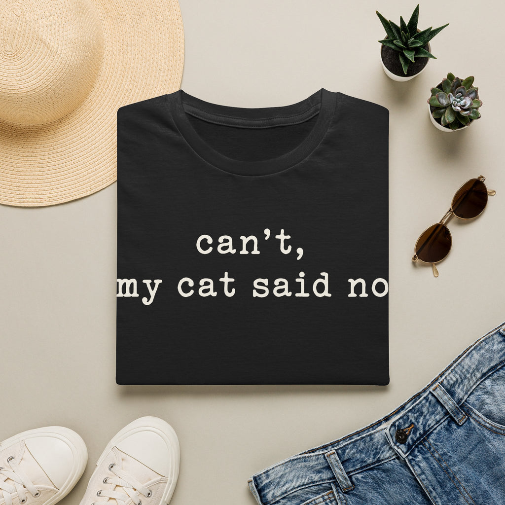 Cant My Cat Said No T-SHIRT