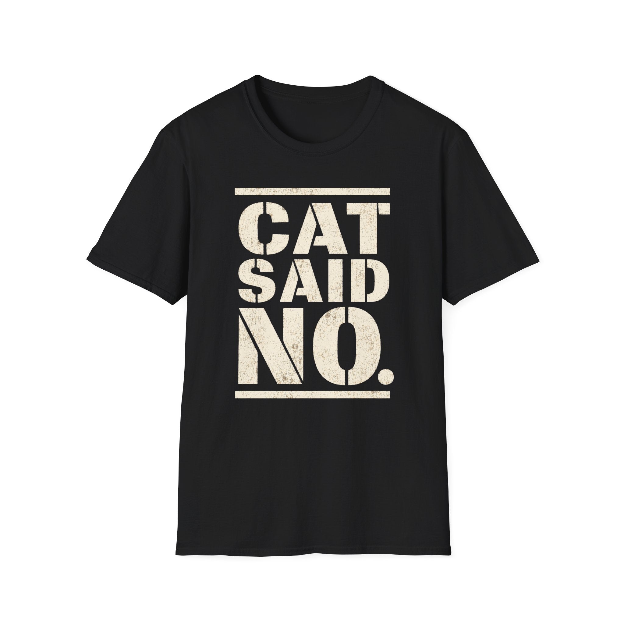 CAT SAID NO T-shirt