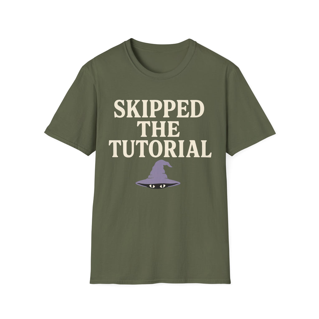 Skipped The Tutorial T-SHIRT