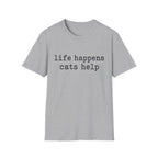 Life Happens Cats Help T-SHIRT