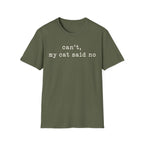 Cant My Cat Said No T-SHIRT