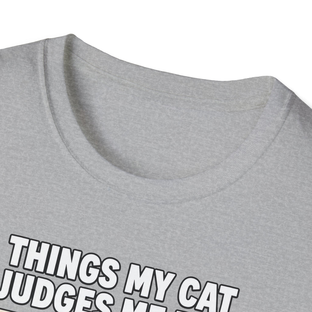 Things My Cat Judges Me For T-shirt