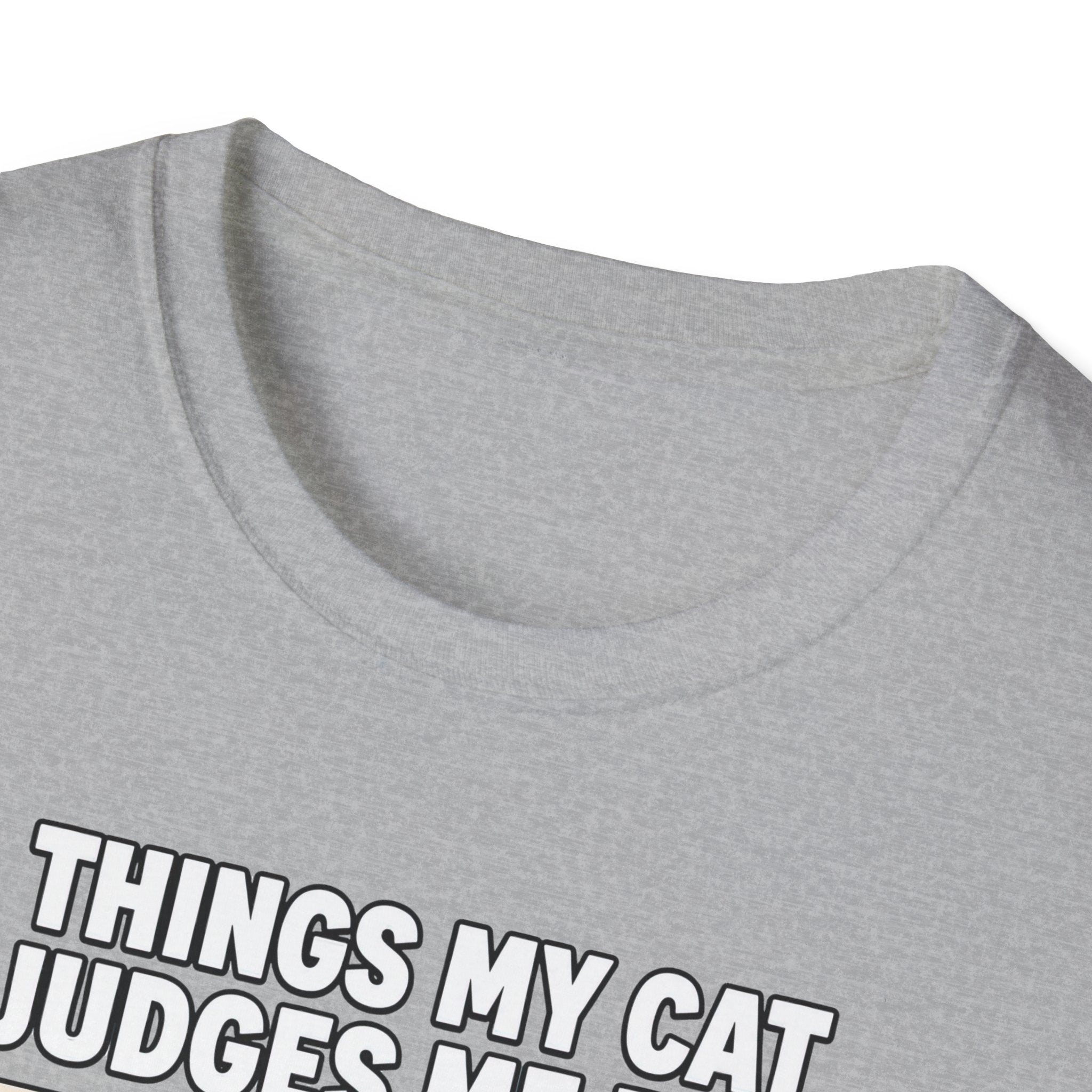 Things My Cat Judges Me For T-shirt