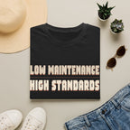 Low Maintenance High Standards T-shirt