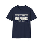 Stay Home - Save Progress - Pet Cat T-shirt