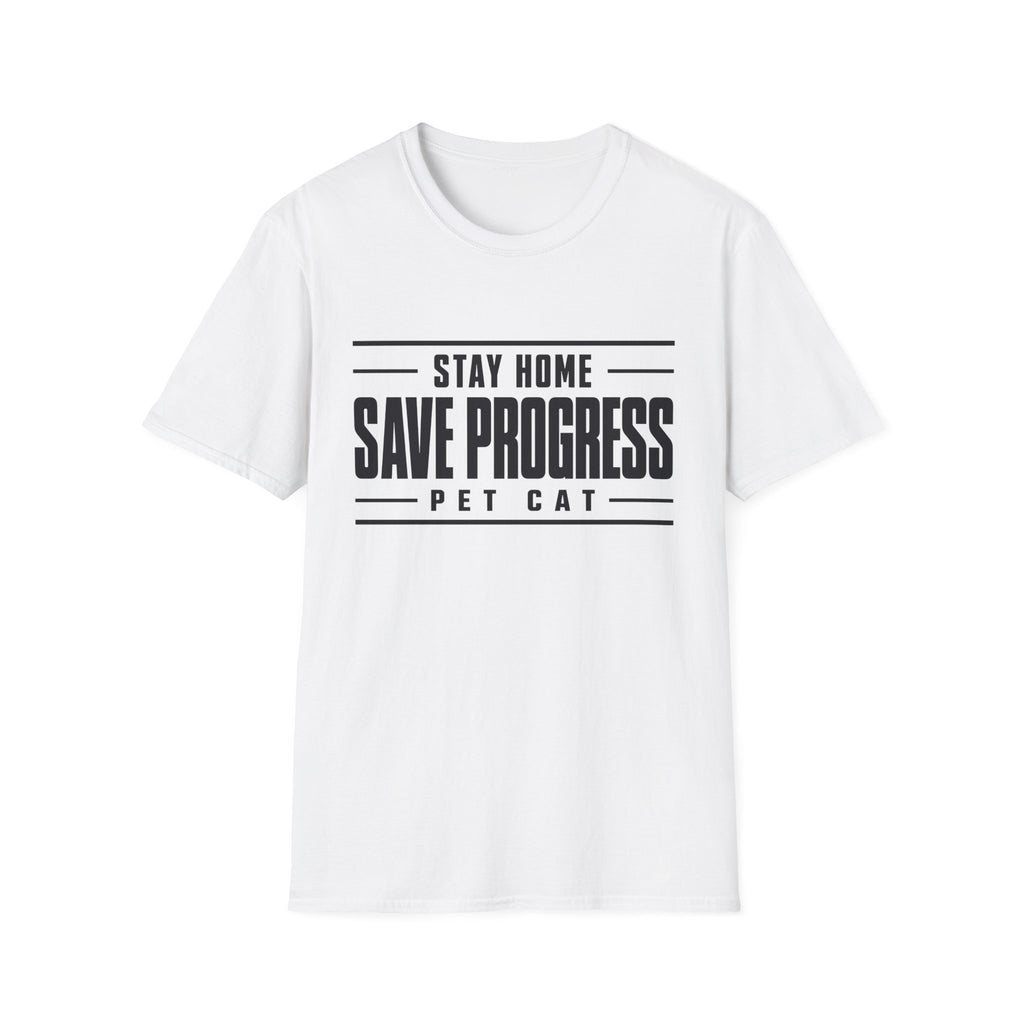 Stay Home - Save Progress - Pet Cat T-shirt