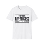 Stay Home - Save Progress - Pet Cat T-shirt