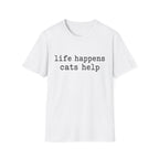 Life Happens Cats Help T-SHIRT