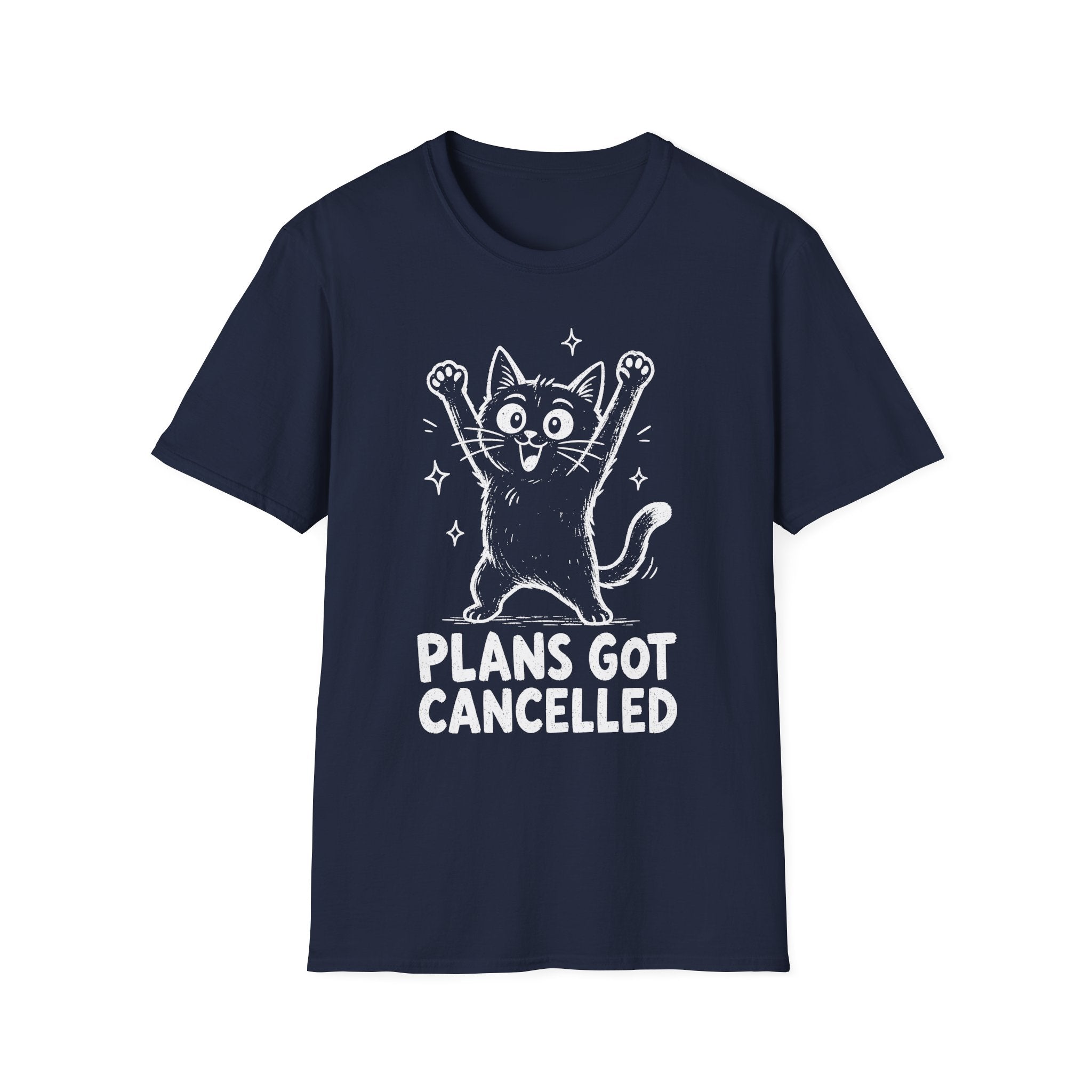 Plans Got Cancelled T-SHIRT