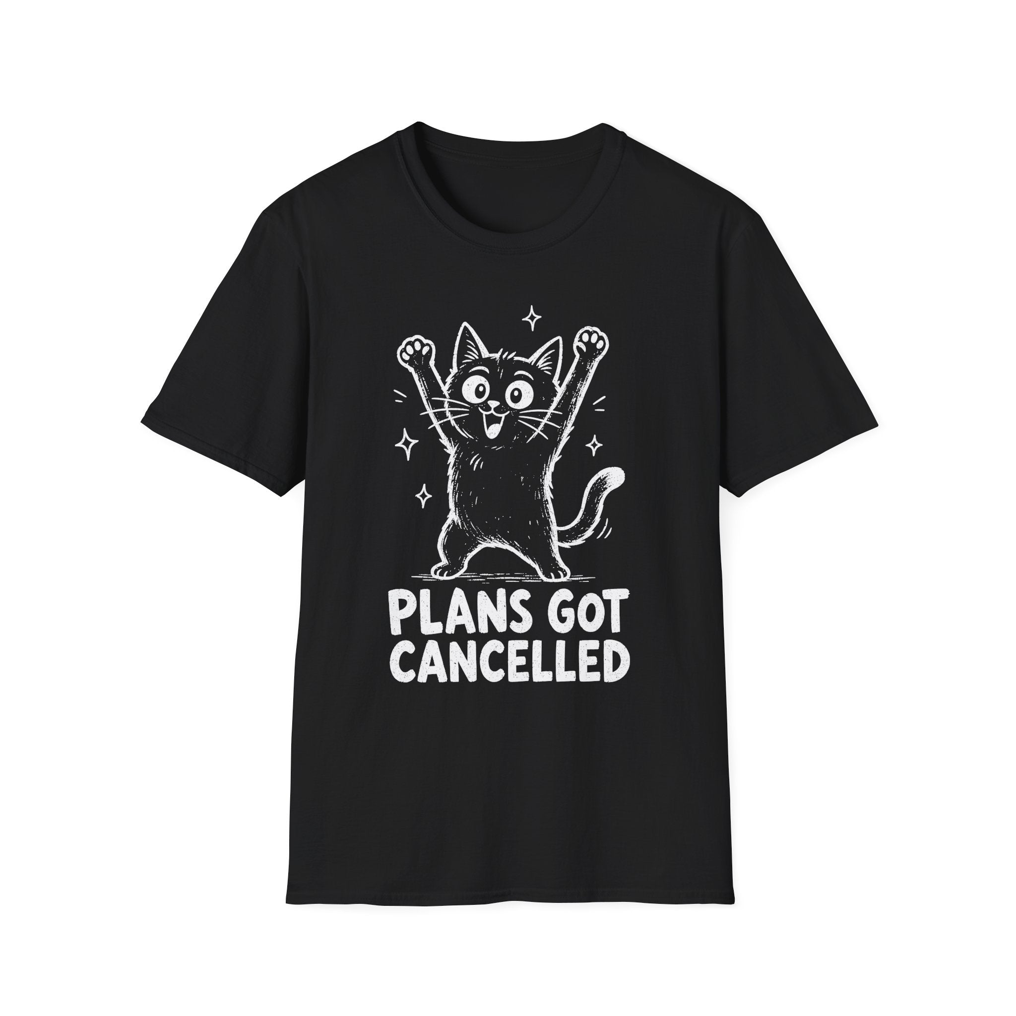 Plans Got Cancelled T-SHIRT