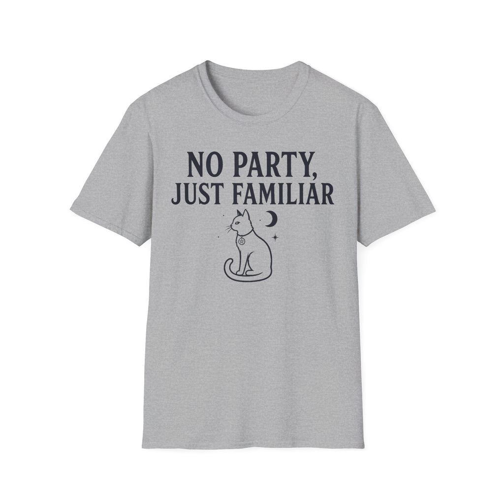 No Party Just Familiar T-SHIRT