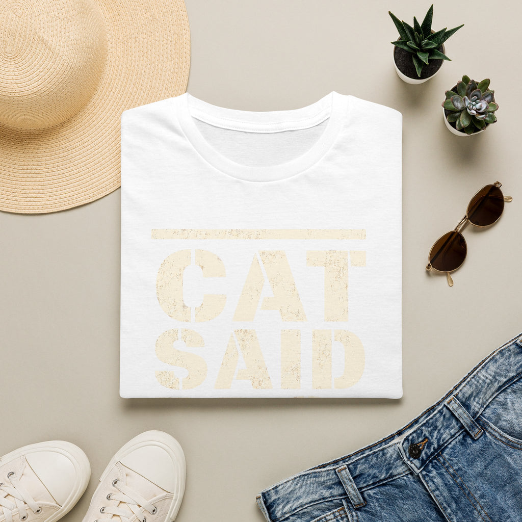CAT SAID NO T-shirt