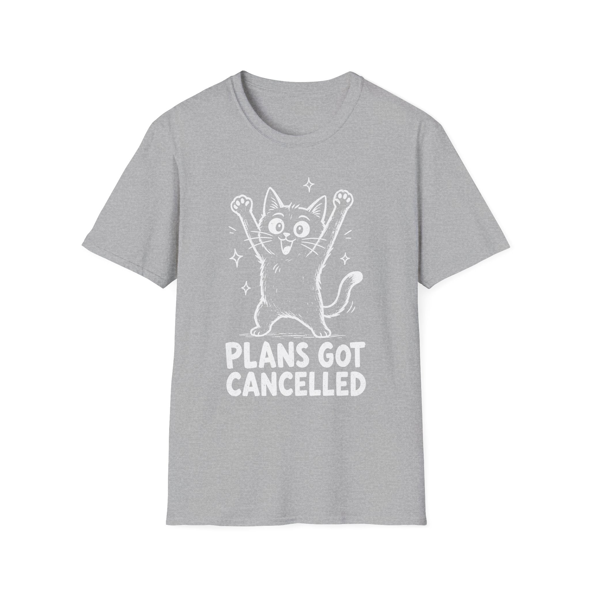 Plans Got Cancelled T-SHIRT