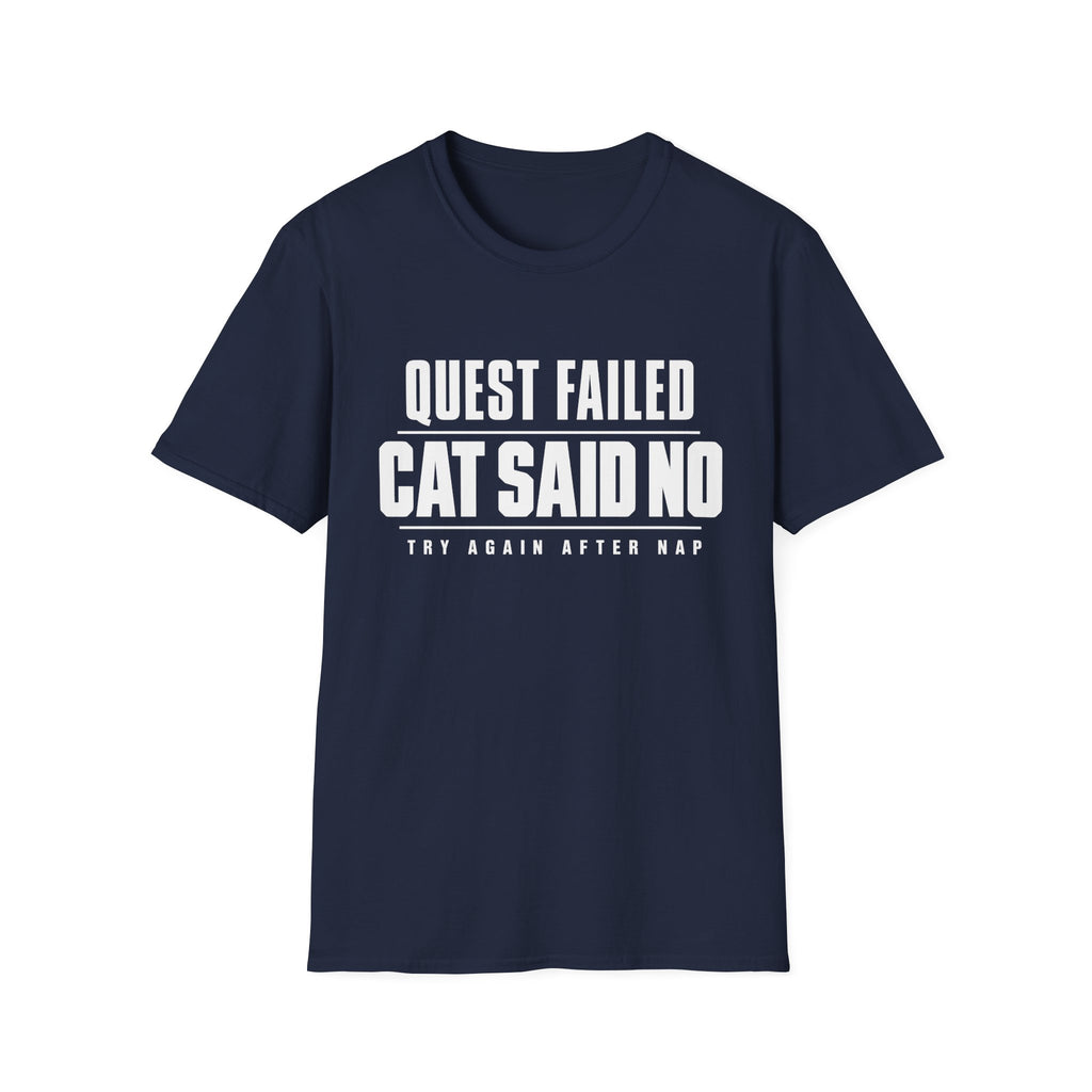 Quest Failed - Cat Said No T-shirt
